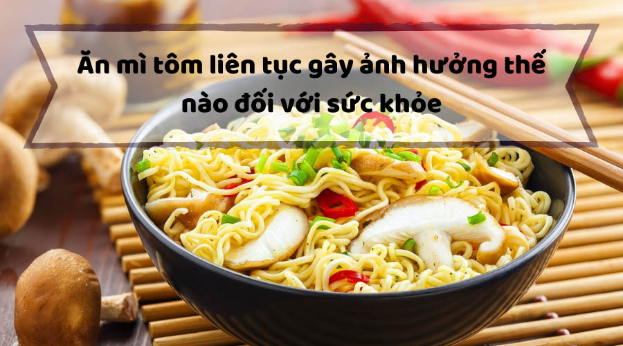 An-mi-tom-lien-tuc-gay-anh-huong-the-nao-doi-voi-suc-khoe